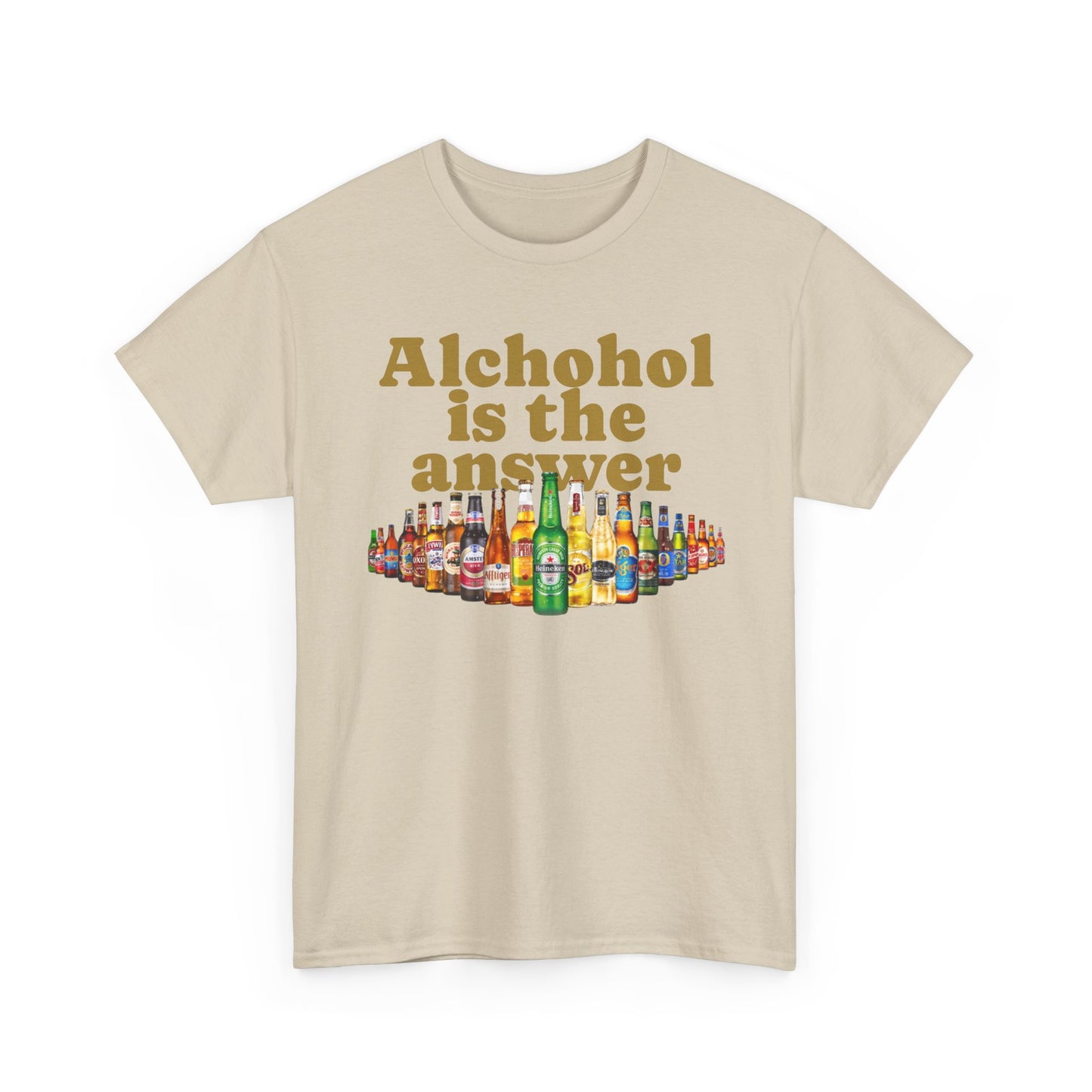 Alcohol Is the Answer T‑Shirt