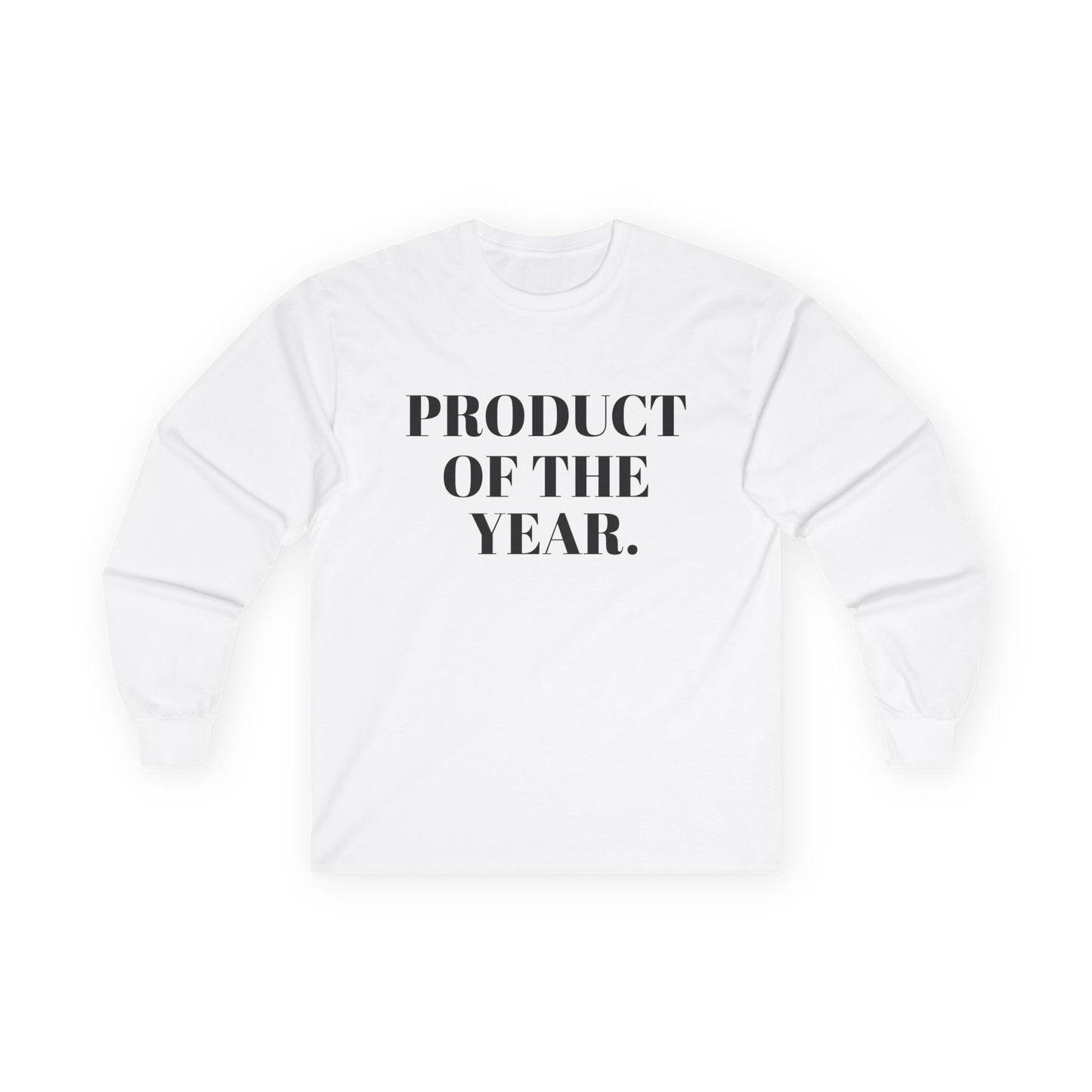 "Product of the Year" Long Sleeve Tee