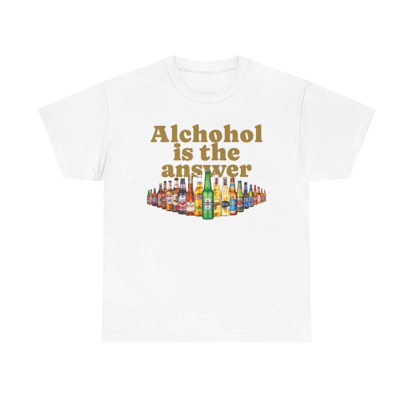 Alcohol Is the Answer T‑Shirt
