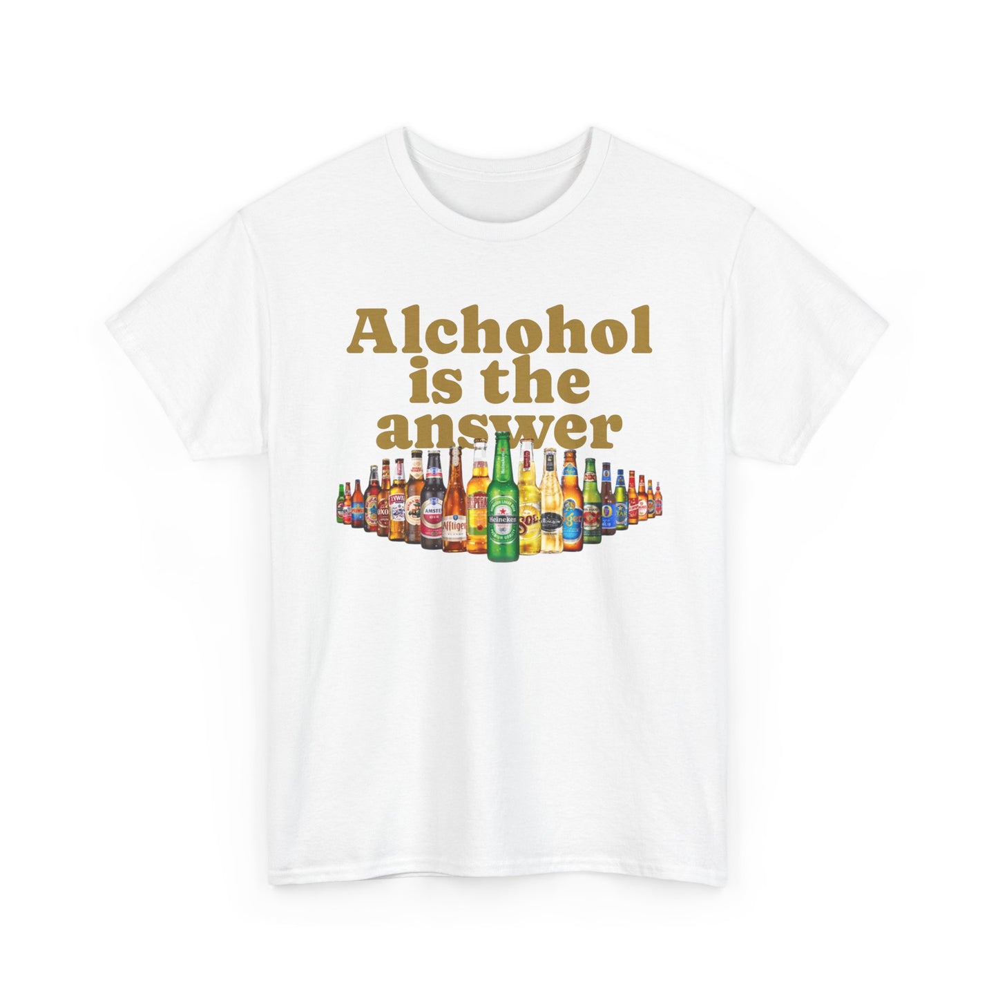 Alcohol Is the Answer T‑Shirt