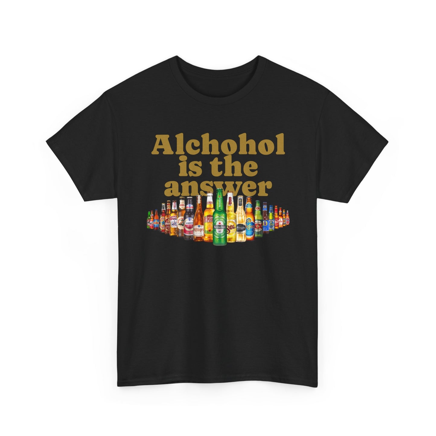 Alcohol Is the Answer T‑Shirt