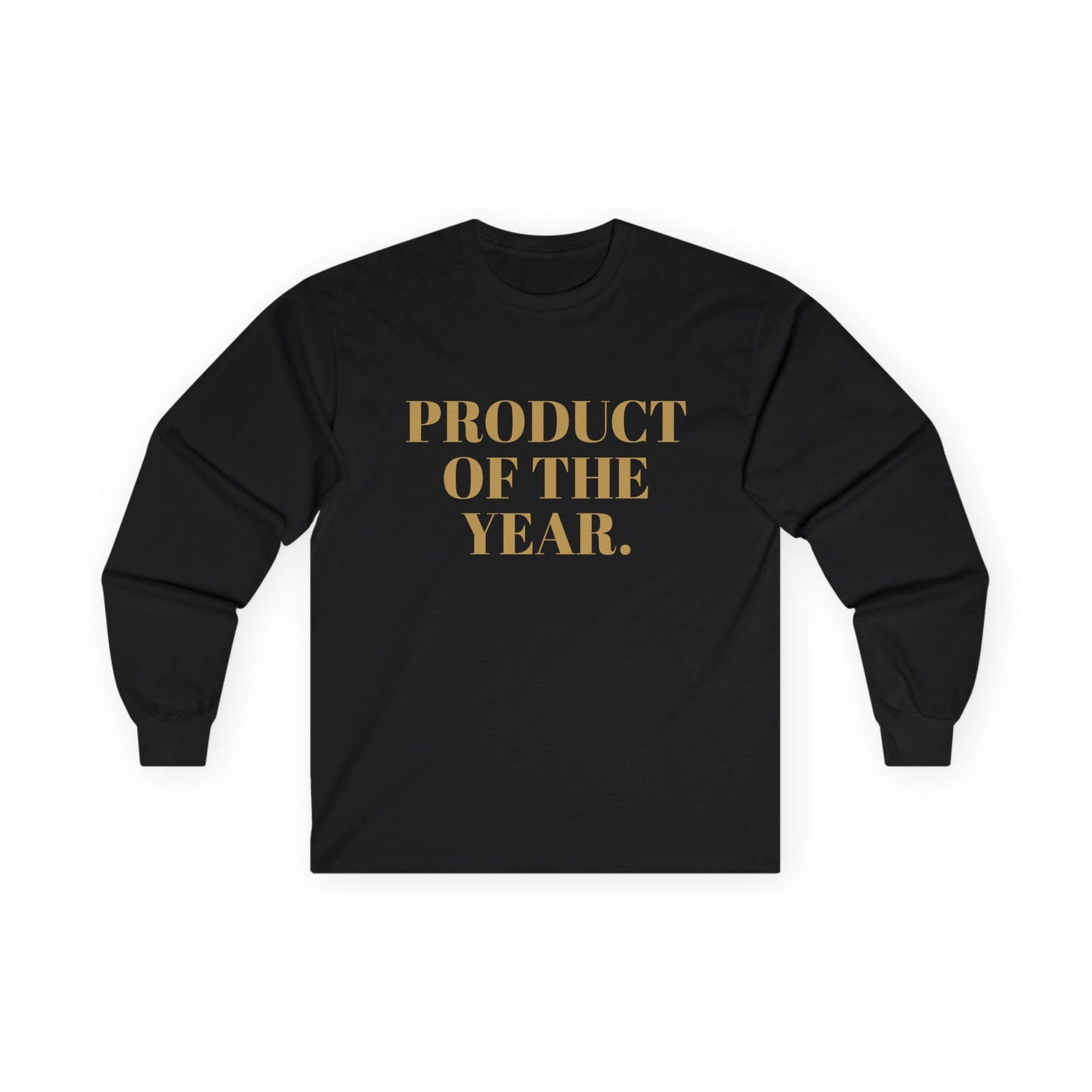 "Product of the Year" Long Sleeve Tee