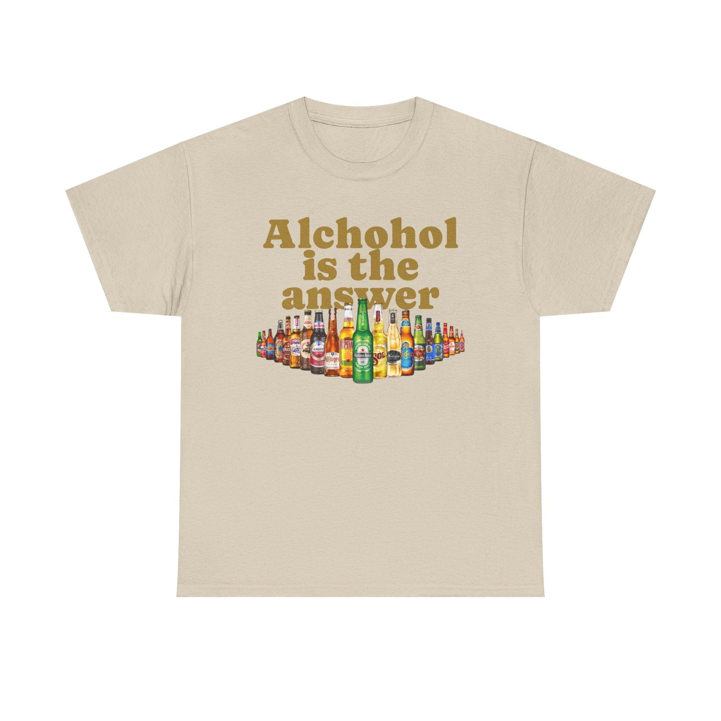Alcohol Is the Answer T‑Shirt